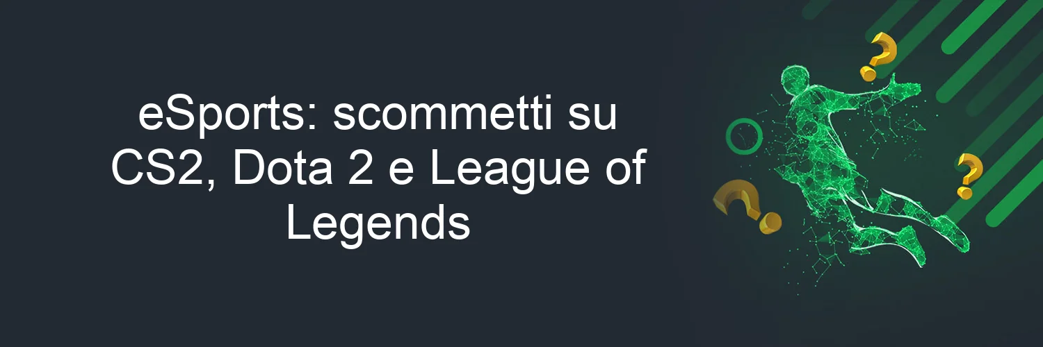 eSports: scommetti su CS2, Dota 2 e League of Legends eSports: scommetti su CS2, Dota 2 e League of Legends