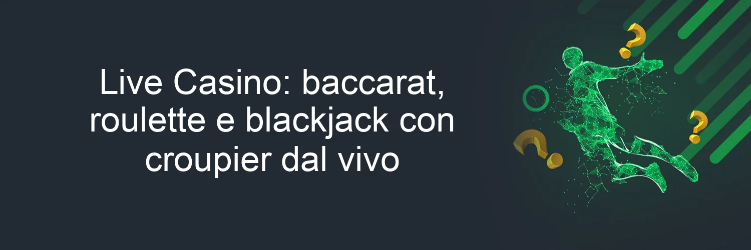 Live Casino: baccarat, roulette e blackjack con croupier dal vivo Live Casino: baccarat, roulette e blackjack con croupier dal vivo