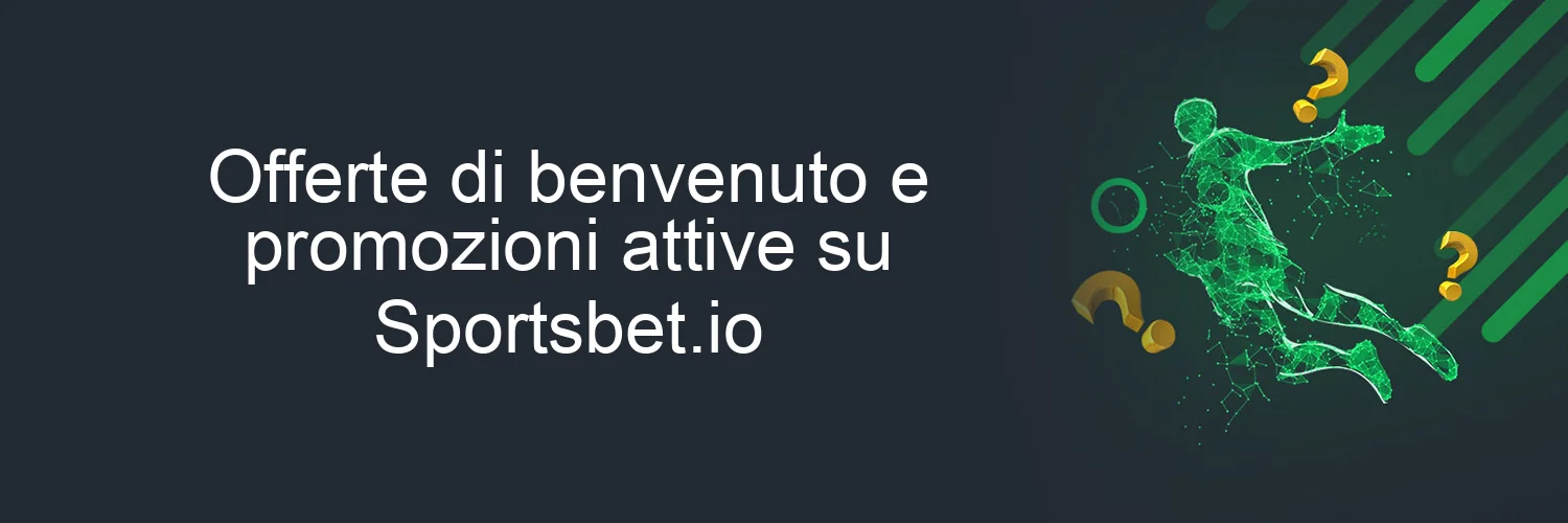 Offerte di benvenuto e promozioni attive su Sportsbet.io Offerte di benvenuto e promozioni attive su Sportsbet.io