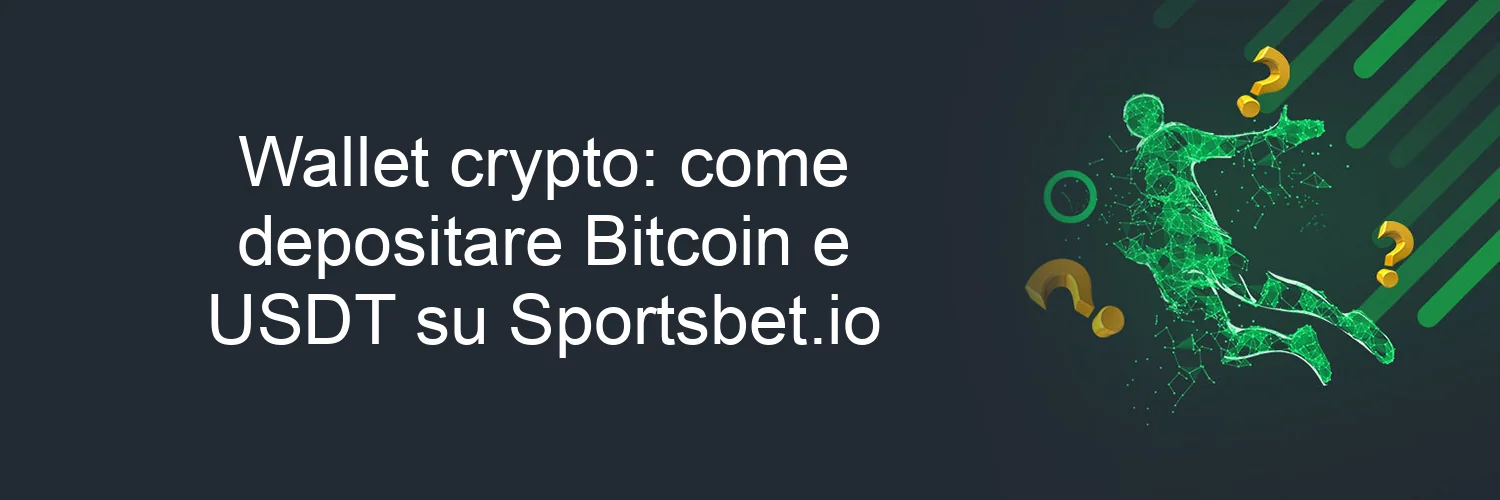 Wallet crypto: come depositare Bitcoin e USDT su Sportsbet.io Wallet crypto: come depositare Bitcoin e USDT su Sportsbet.io